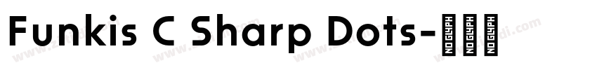 Funkis C Sharp Dots字体转换